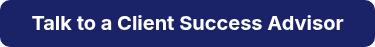 Talk to a Client Success Advisor