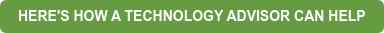 HERE'S HOW A TECHNOLOGY ADVISOR CAN HELP