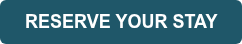 RESERVE YOUR STAY
