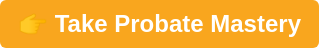 Take Probate Mastery