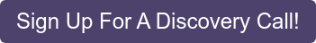 Sign Up For A Discovery Call!