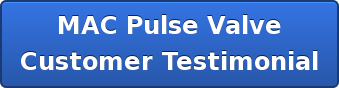 MAC Pulse Valve Customer Testimonial