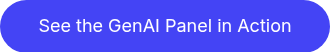 <p style="font-weight: normal;">See the GenAI Panel in Action</p>