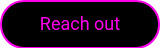<p>Reach out</p>