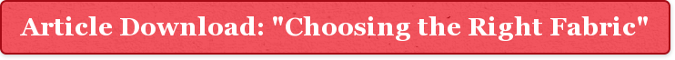 Article Download: "Choosing the Right Fabric"