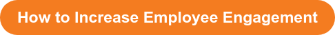 How to Increase Employee Engagement