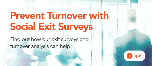 Prevent Turnover with Social Exit Surveys. Learn More!